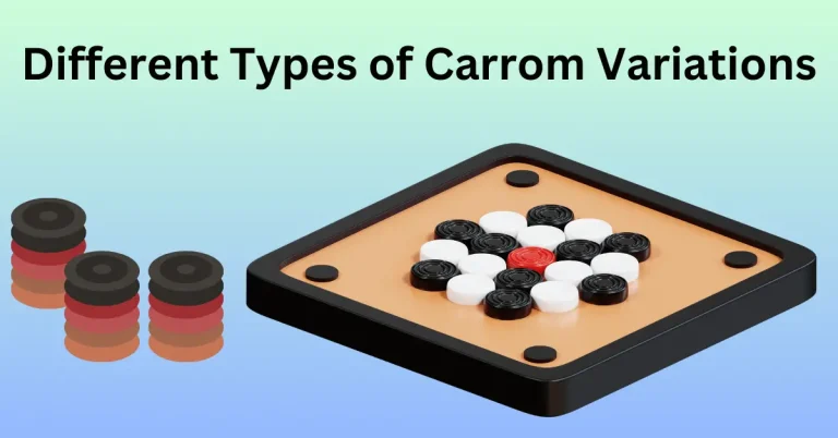 Carrom Variations: How to Play Different Types of Carrom Board Games