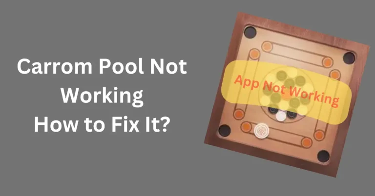 Carrom Pool Not Working? Here’s How to Fix It!